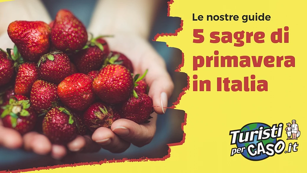 5 sagre di primavera per assaggiare tutto il buono della cucina tradizionale italiana